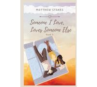 SOMEONE I LOVE, LOVES SOMEONE ELSE: Book 3