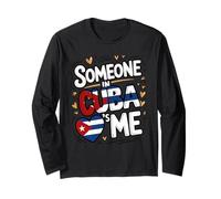 Someone in Cuba Loves Me Long Distance Love Maglia a Manica