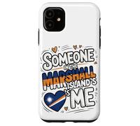 Someone In The Marshall Islands Loves Me Custodia per iPhone 11