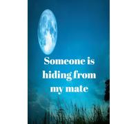 Someone is hiding from my mate