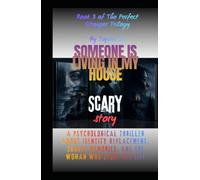SOMEONE IS LIVING IN MY HOUSE: A Psychological Thriller About Identity Replacement, Shared Memories, and the Woman Who Stole Her Life
