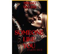 Someone like you: Parte due