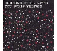 Someone Still Loves You Boris Yeltsin Broom (CD) Album