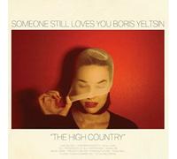 Someone Still Loves You Boris Yeltsin The High Country (CD) Album
