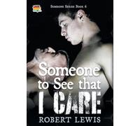 Someone to See that I Care: 6