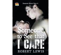 Someone to See that I Care: 6