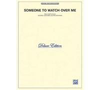 Someone to Watch Over Me: Deluxe Edition Original Sheet Music