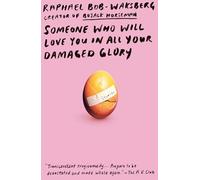 Raphael Bob-Waksbe Someone Who Will Love You in All Your Damaged Glo (Tascabile)