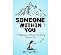 SOMEONE WITHIN YOU: An easy way to discover the best version in you.