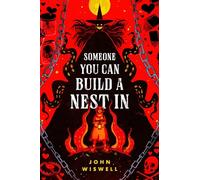 John Wiswell Someone You Can Build a Nest In (Copertina rigida)