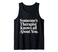 Someone's Therapist Knows all About You Pun Drama - Canotta
