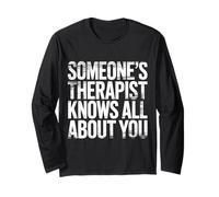 Someone's Therapist Knows all About You Pun Drama - Maglia a Manica