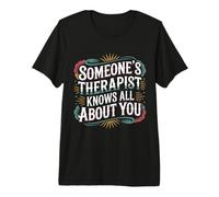 Someone's Therapist Knows all About You Pun Drama - Maglietta Premium