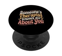 Someone's Therapist Knows All About You Pun Drama - PopSockets PopGrip Adesivo
