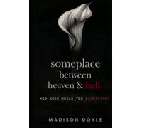 Someplace Between Heaven & Hell