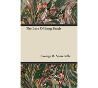 Somerville, George B. The Lure Of Long Beach Book NUOVO