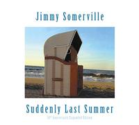 Somerville Jimmy - Suddenly Last Summer: (10Th Anniversary Expanded Edt.)