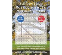 Somerville Massachusetts Word Search Puzzle Book: Think you know Somerville, Massachusetts? Puzzles for Adults, Seniors, Teens and Kids. Perfect for ... Christmas Gifts and Stocking Stuffers.