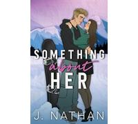 Something About Her: A Brother's Best Friend Romance