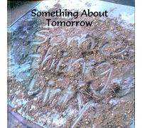 Something About Tomorrow - Something Dirty [+1 Bonus Track]