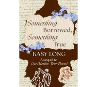 Something Borrowed, Something True