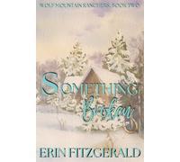 Something Broken: Wolf Mountain Ranchers, Book Two