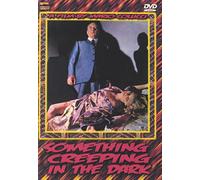 Something Creeping in the Dark