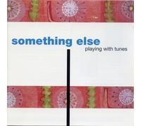 Something Else - Playing With Tunes