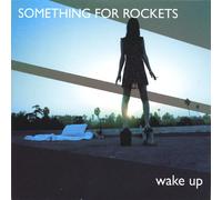 Something For Rockets - Wake Up