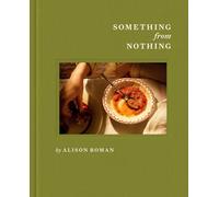 Something from Nothing: A Cookbook-Roman, Alison-Copertina rigida