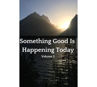 Something Good Is Happening Today Volume 3