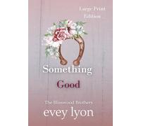 Something Good (Large Print Edition): A Small Town Enemies to Lovers Romance