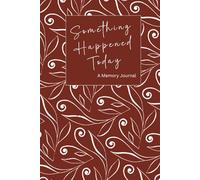 Something Happened Today: A Memory Journal