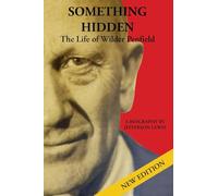 Something Hidden: The Life of Wilder Penfield
