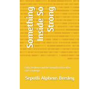 Something Inside So Strong: Faith, Resilience and the Strength to Rise After Life's Challenge