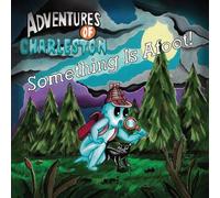 Something Is Afoot!: Adventures of Charleston: 2