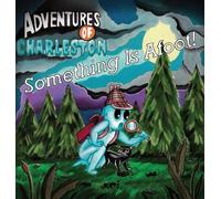 Something Is Afoot!: Adventures of Charleston: 2