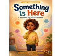 Something Is Here: A Story About Big Feelings in Your Body