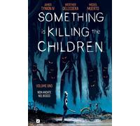 SOMETHING IS KILLING THE CHILDREN 1 - NON ANDATE NEL BOSCO
