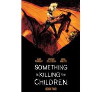 Something Is Killing the Children Book Two Deluxe Edition by Tynion IV, James