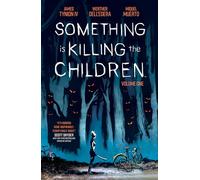 Something Is Killing the Children Vol. 1 by James Tynion IV