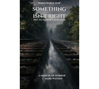 Something Isn’t Right: A Memoir of Horror Based on Real Fear