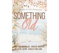 Something Old: A Magnolia Cove Cozy Romance Anthology