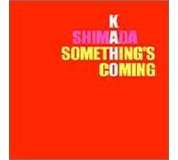 Something’s Coming