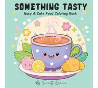 Something Tasty: Easy & Cute Food Coloring Book