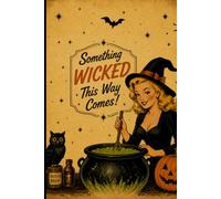 Something Wicked This Way Comes!: A Vintage Witchy Halloween Journal