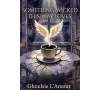 SOMETHING WICKED THIS WAY LOVES: A Leviathan in Love Story