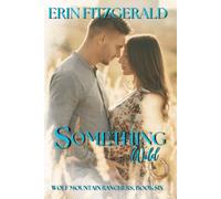 Something Wild: A Wolf Mountain Ranchers Novel