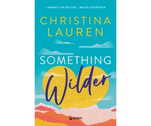 Something wilder. L'amore è un rischio... molto divertente - Lauren Christina