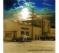 Something Worth Dying for